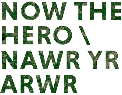 Now The Hero / Nawr Yr Arwr